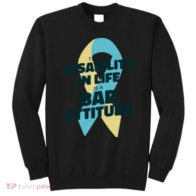 Down Syndrome Bad Attitude Sweatshirt