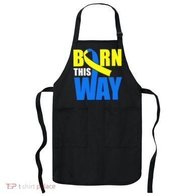 Down Syndrome Born This Way Ribbon Apron
