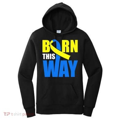Down Syndrome Born This Way Ribbon Women's Hoodie