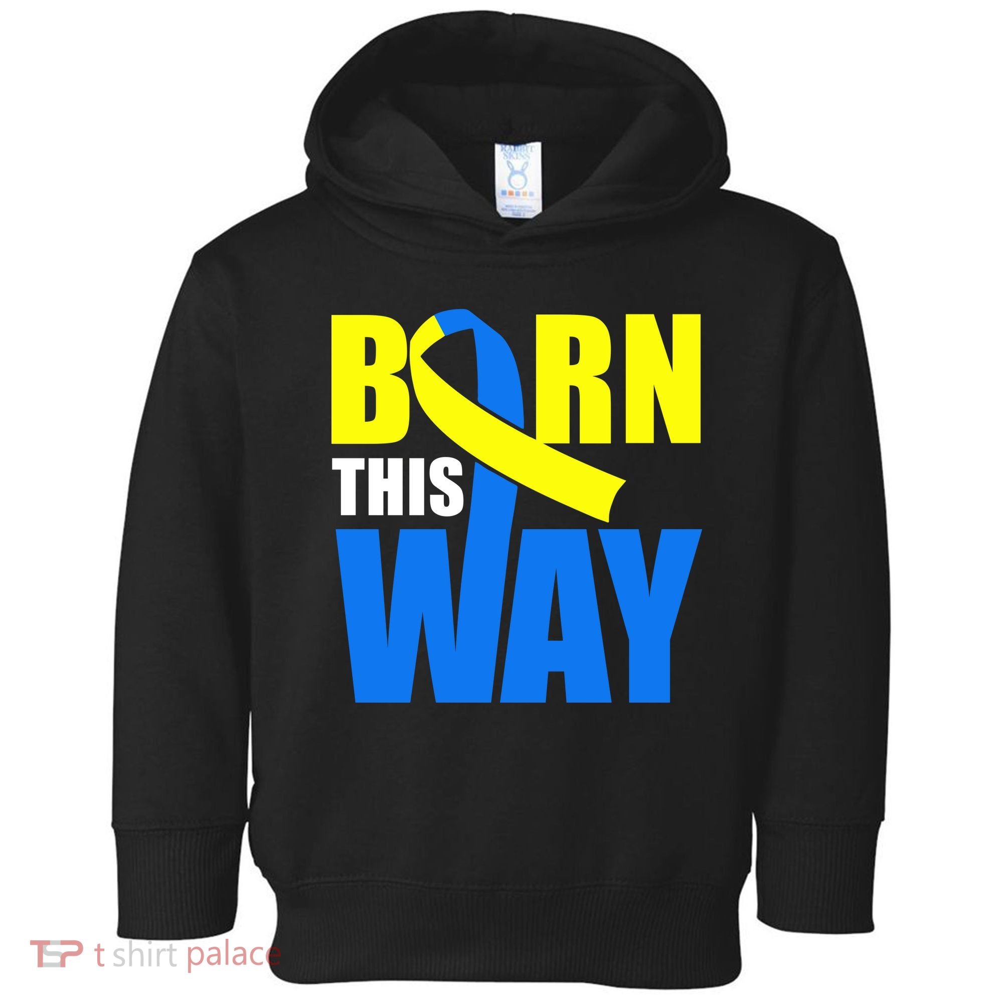 Down Syndrome Born This Way Ribbon Toddler Hoodie