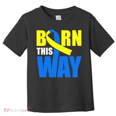 Down Syndrome Born This Way Ribbon Toddler T-Shirt