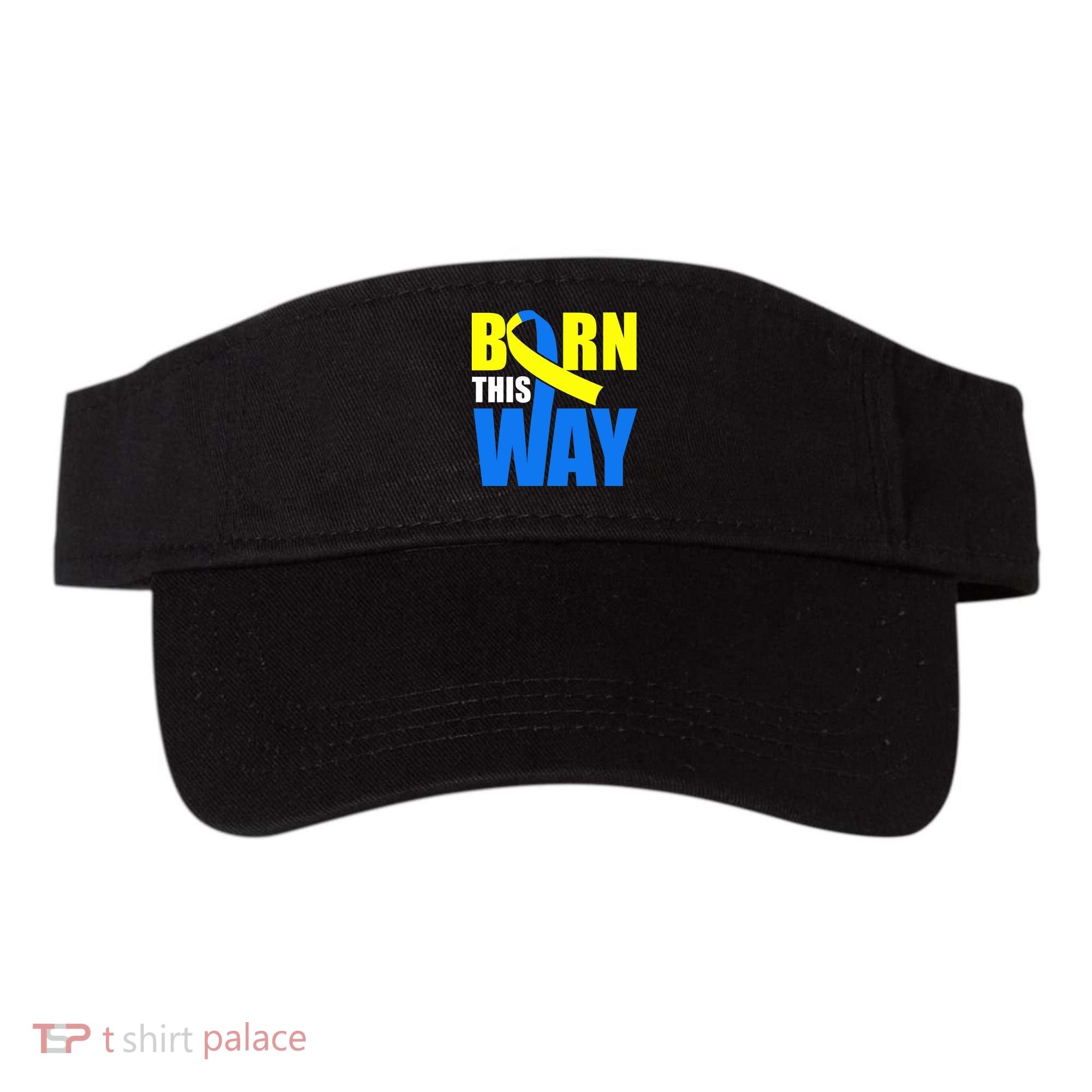 Down Syndrome Born This Way Ribbon Visor