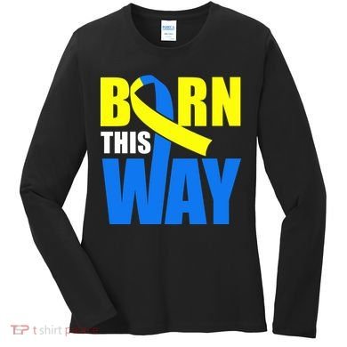 Down Syndrome Born This Way Ribbon Women's Long Sleeve Shirt
