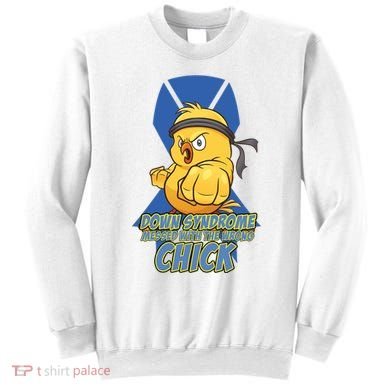 Down Syndrome Chick Sweatshirt