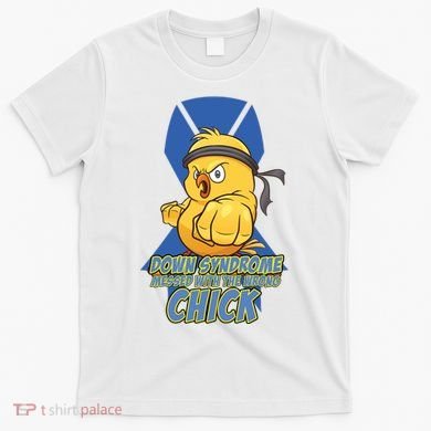 Down Syndrome Chick T-Shirt