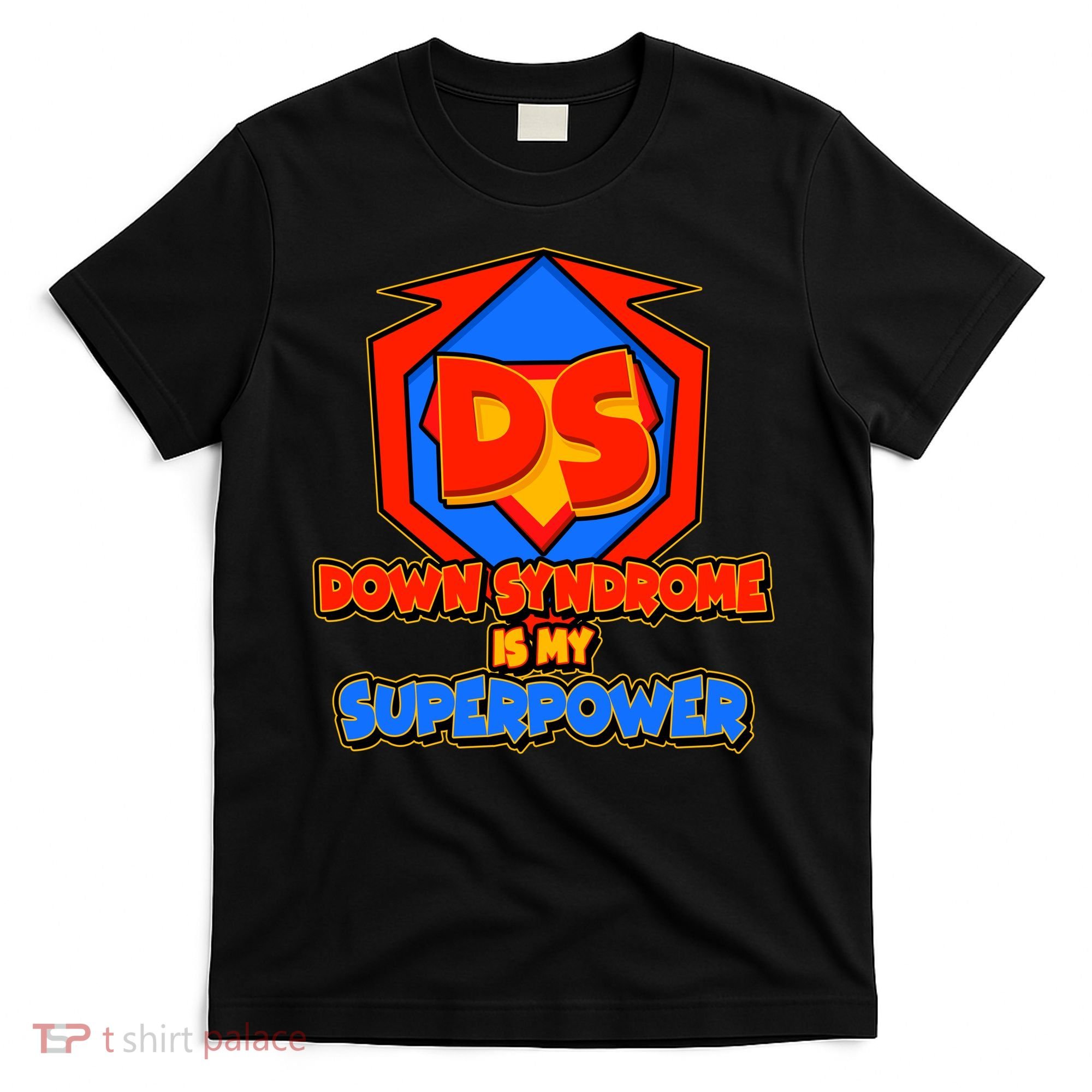 Down Syndrome Is My Superpower Awareness T-Shirt