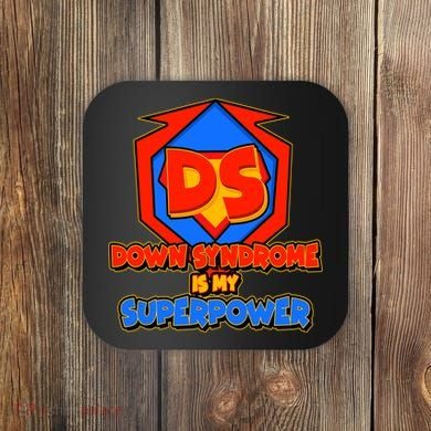 Down Syndrome Is My Superpower Awareness Coaster