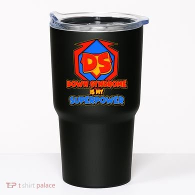 Down Syndrome Is My Superpower Awareness Tumbler