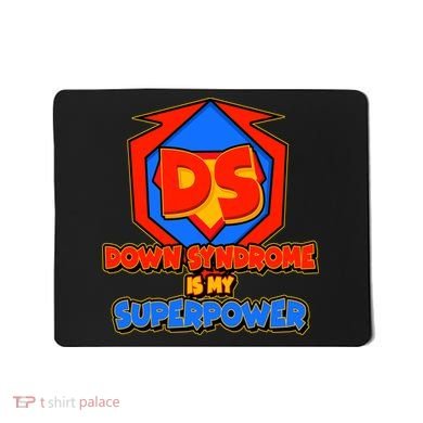 Down Syndrome Is My Superpower Awareness Mousepad