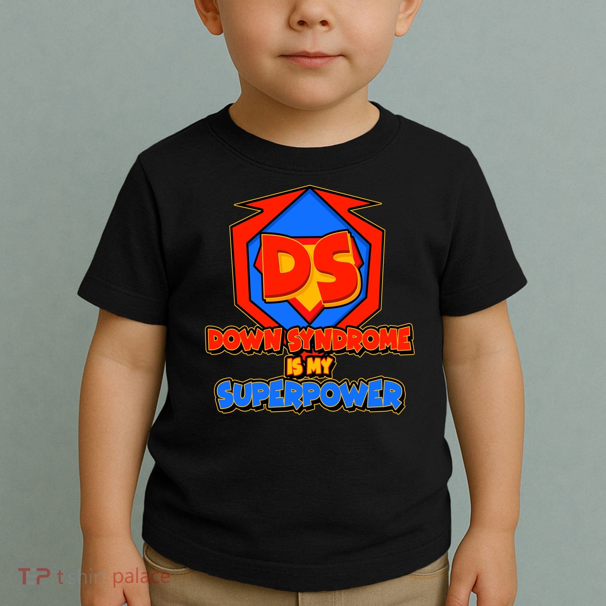 Down Syndrome Is My Superpower Awareness Toddler T-Shirt