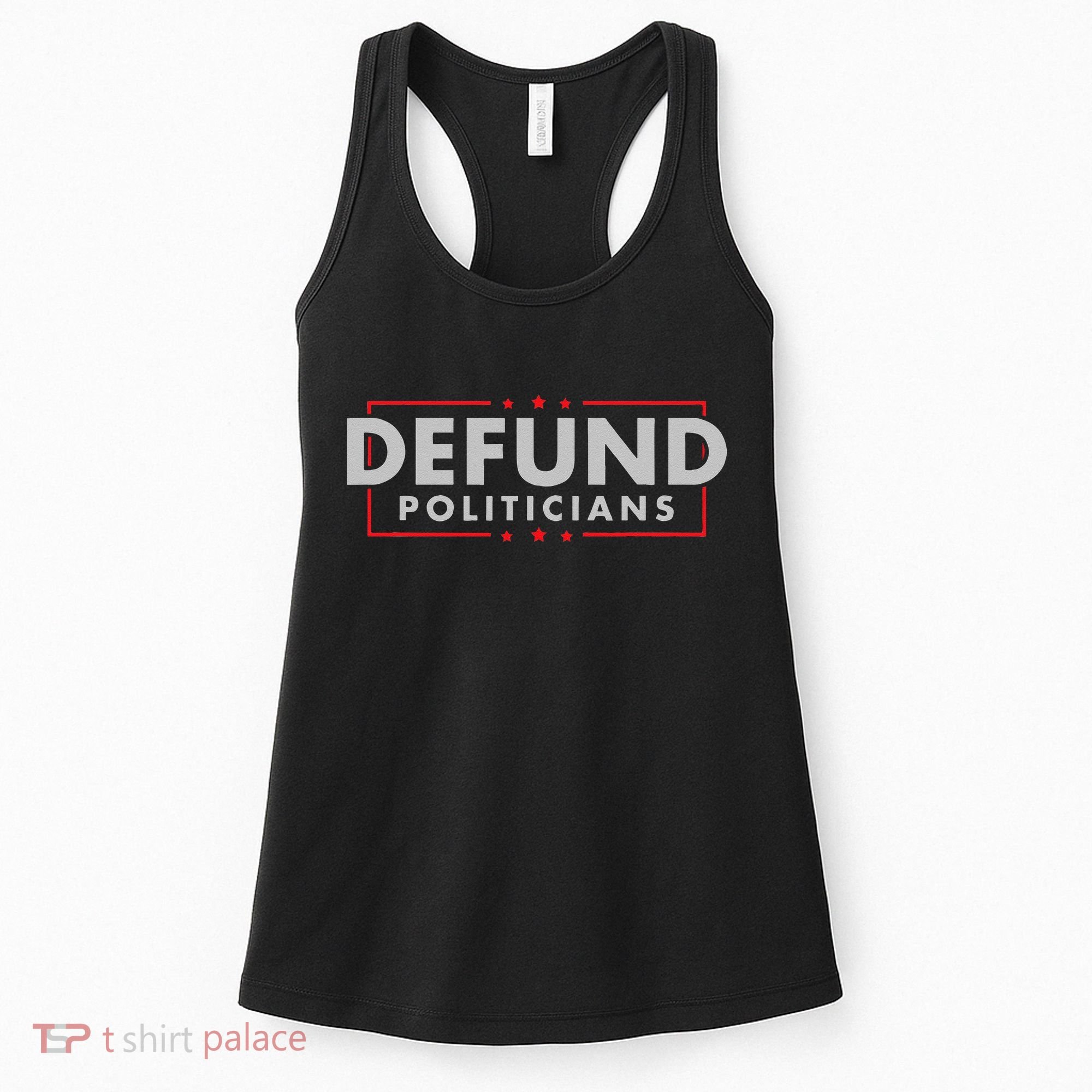 Defund Politicians Anti Government Political Women's Tank Top