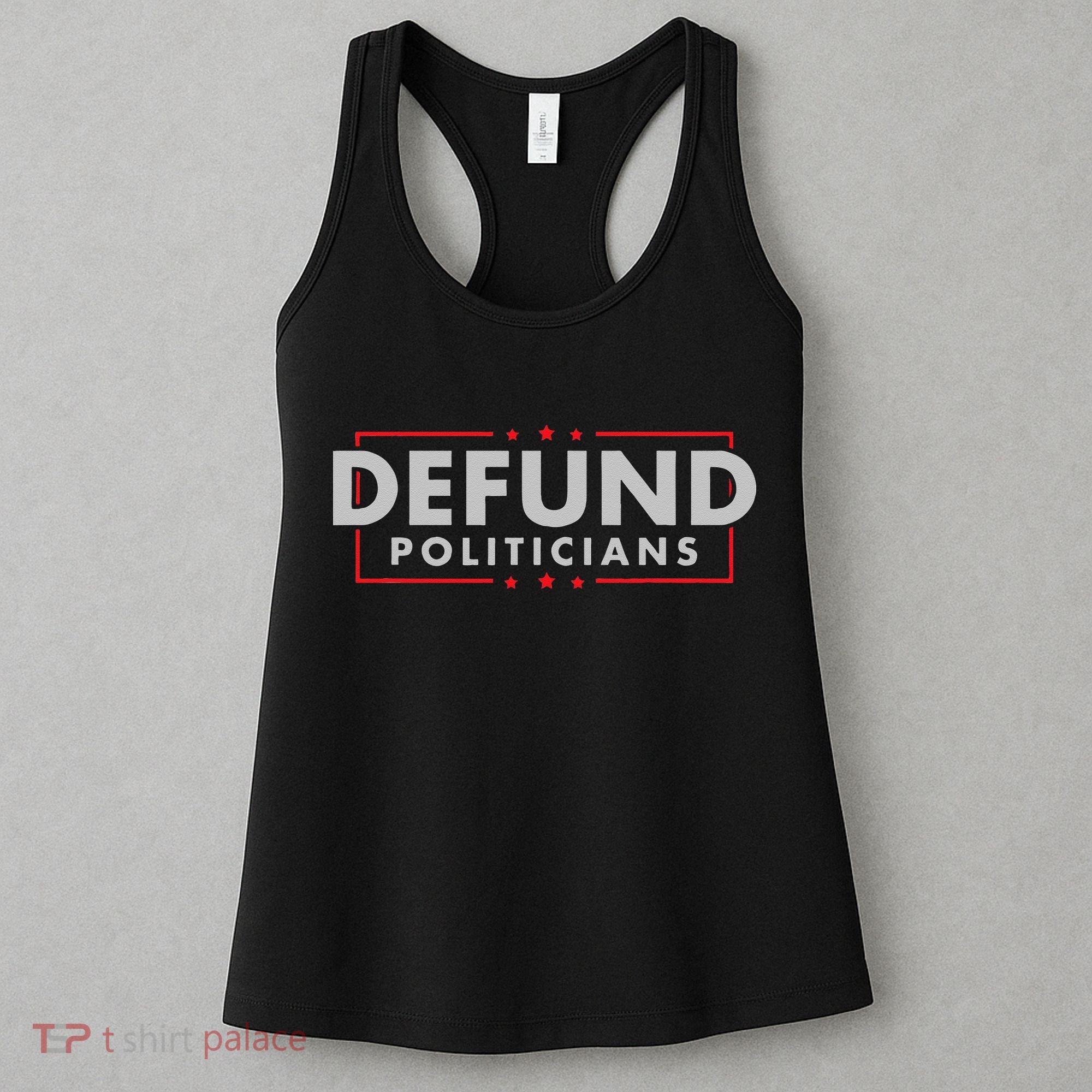 Defund Politicians Anti Government Political Women's Tank Top