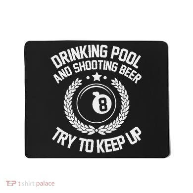 Drinking Pool And Shooting Beer Funny Billiards Gift Present Mousepad
