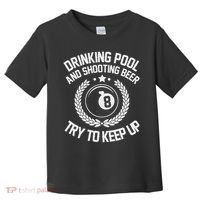 Drinking Pool And Shooting Beer Funny Billiards Gift Present Toddler T-Shirt thumb 0