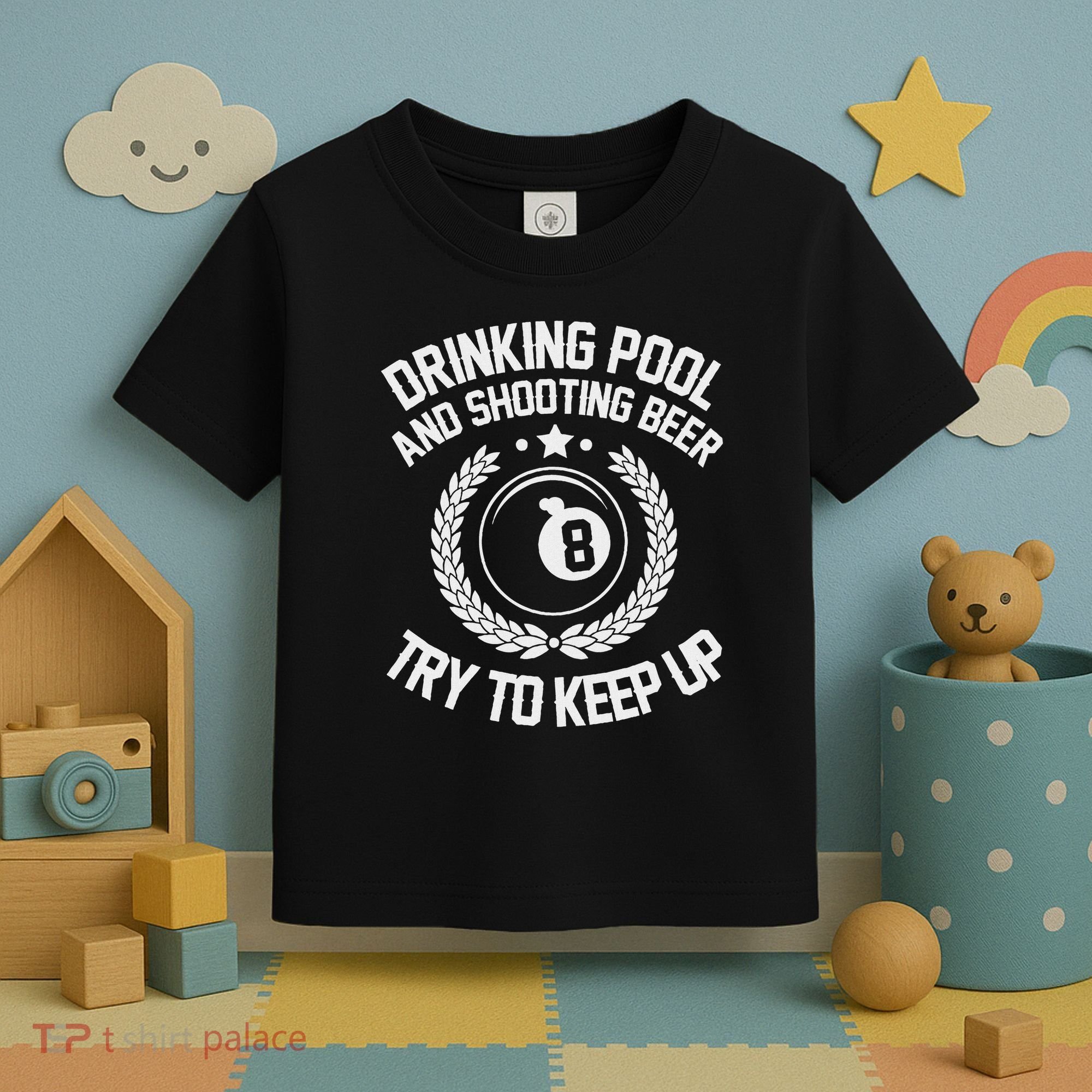 Drinking Pool And Shooting Beer Funny Billiards Gift Present Toddler T-Shirt