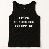 Didnt Pay Attention In Class Ended Up In Iraq Tank Top thumb 2