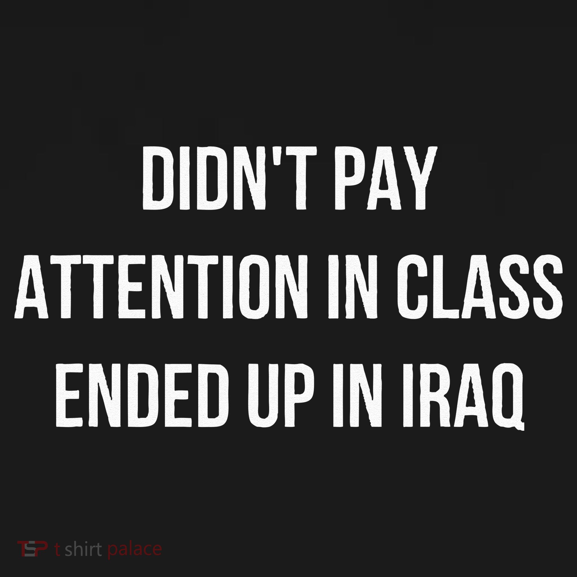 Didnt Pay Attention In Class Ended Up In Iraq Women's Long Sleeve Shirt