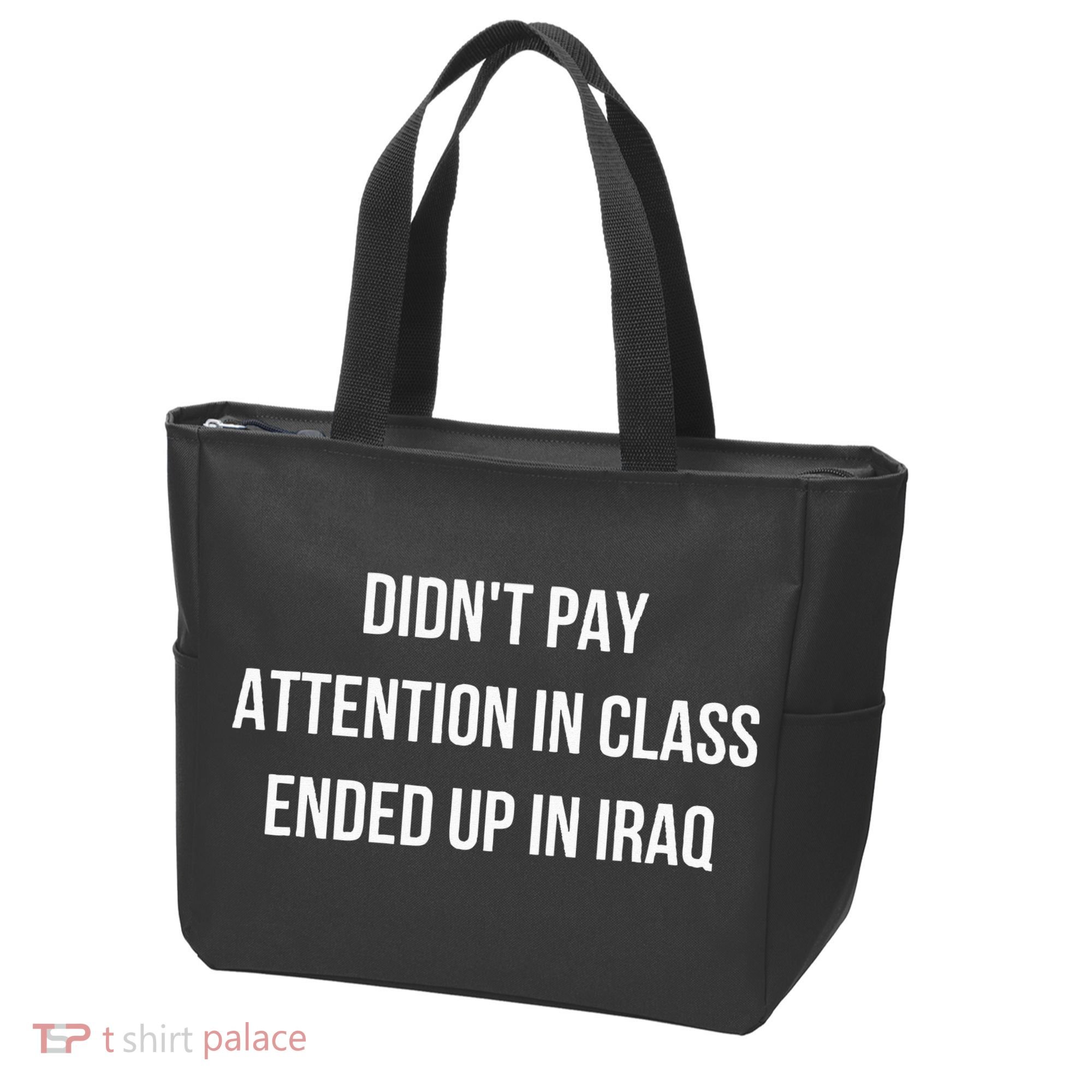 Didnt Pay Attention In Class Ended Up In Iraq Tote Bag