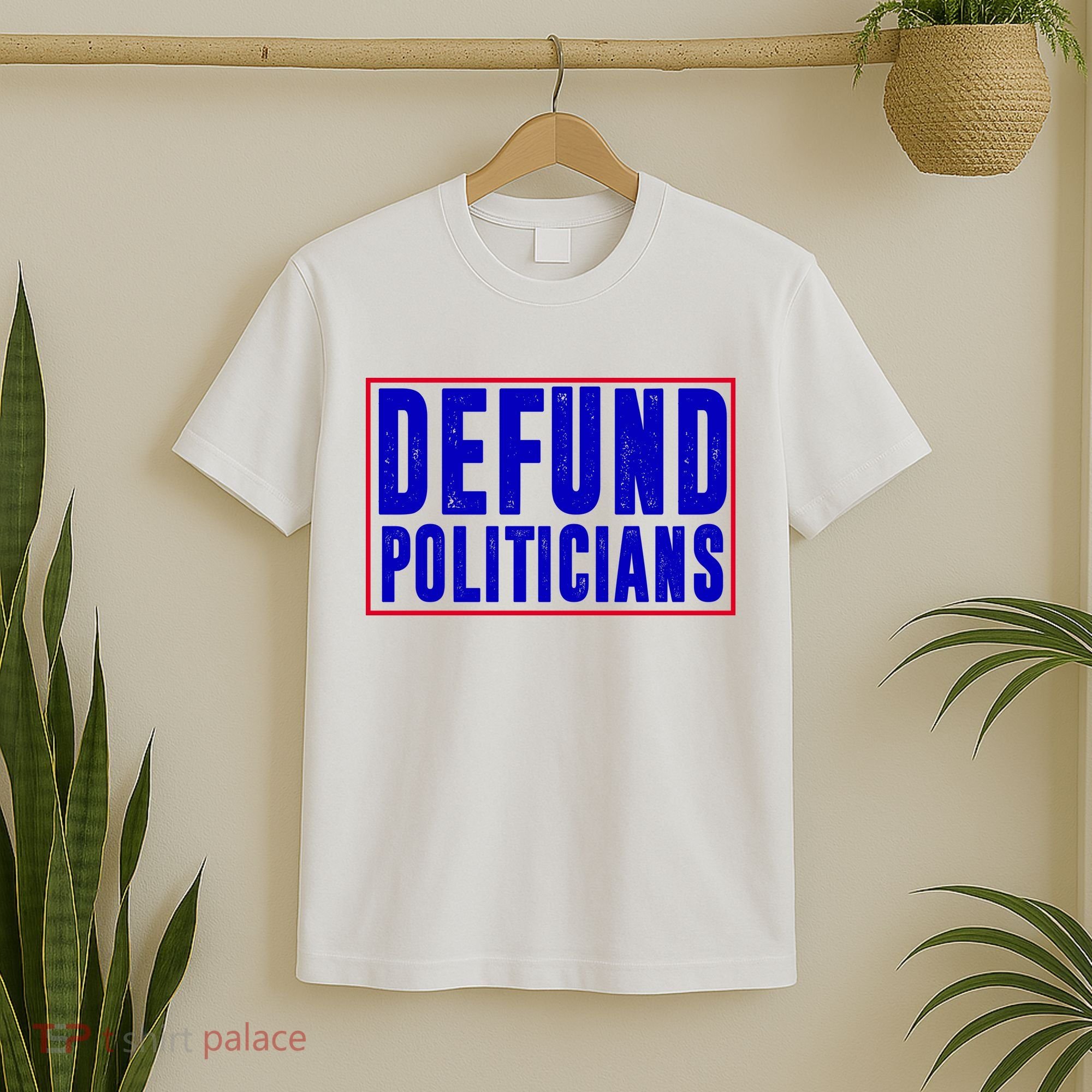 Defund Politicians Anti Government Political T-Shirt