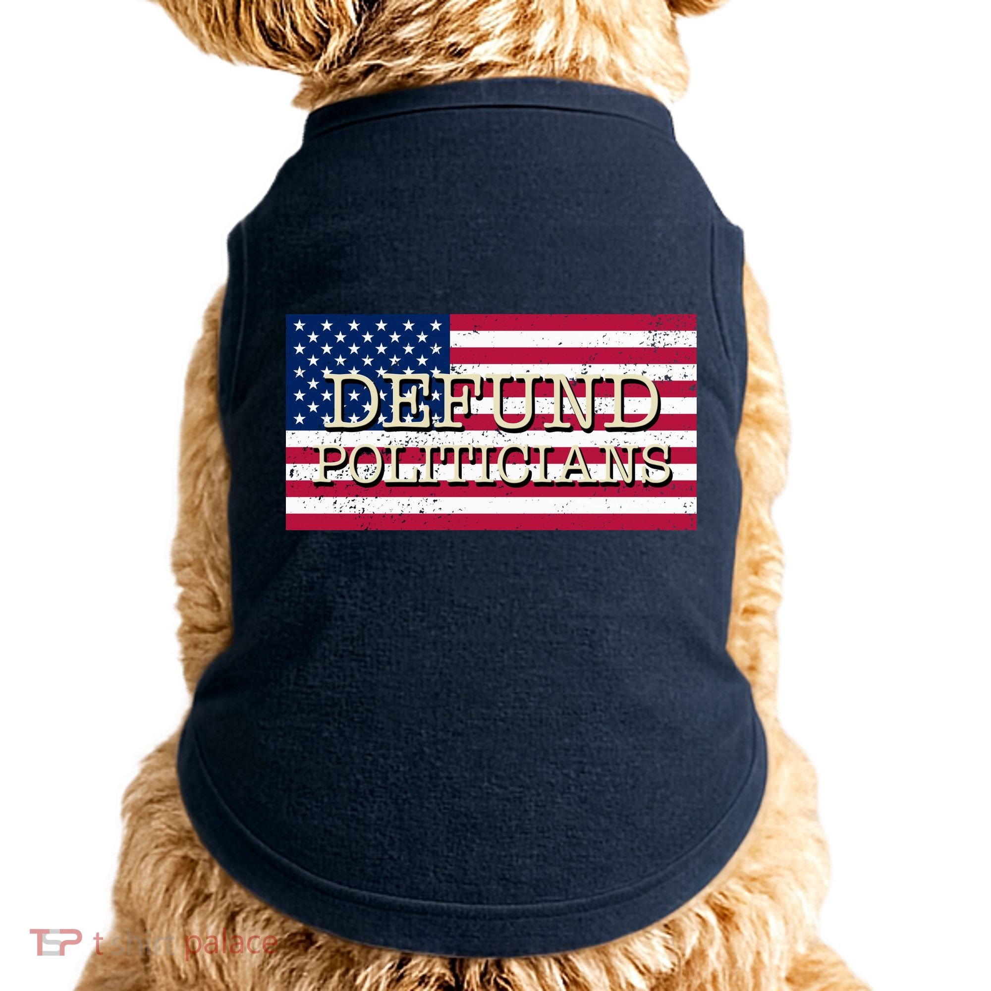 Defund Politicians American Flag Doggie Tank