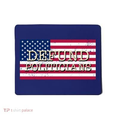 Defund Politicians American Flag Mousepad
