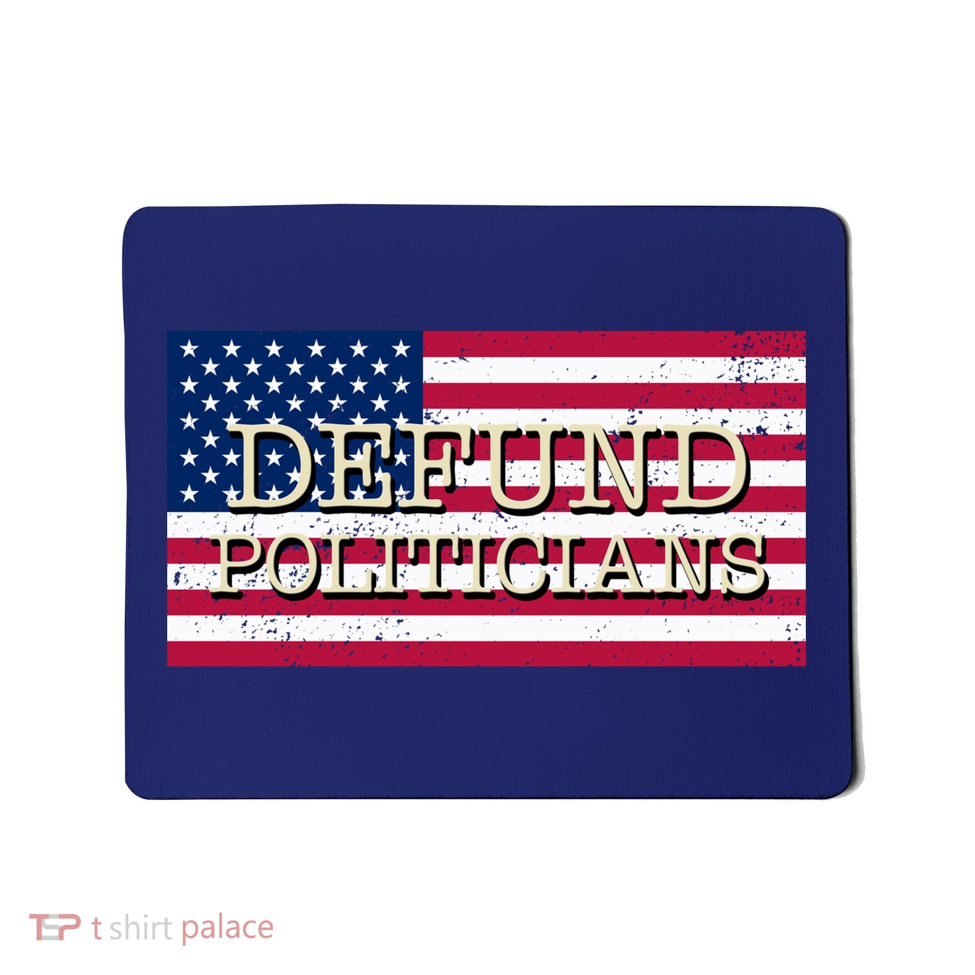 Defund Politicians American Flag Mousepad