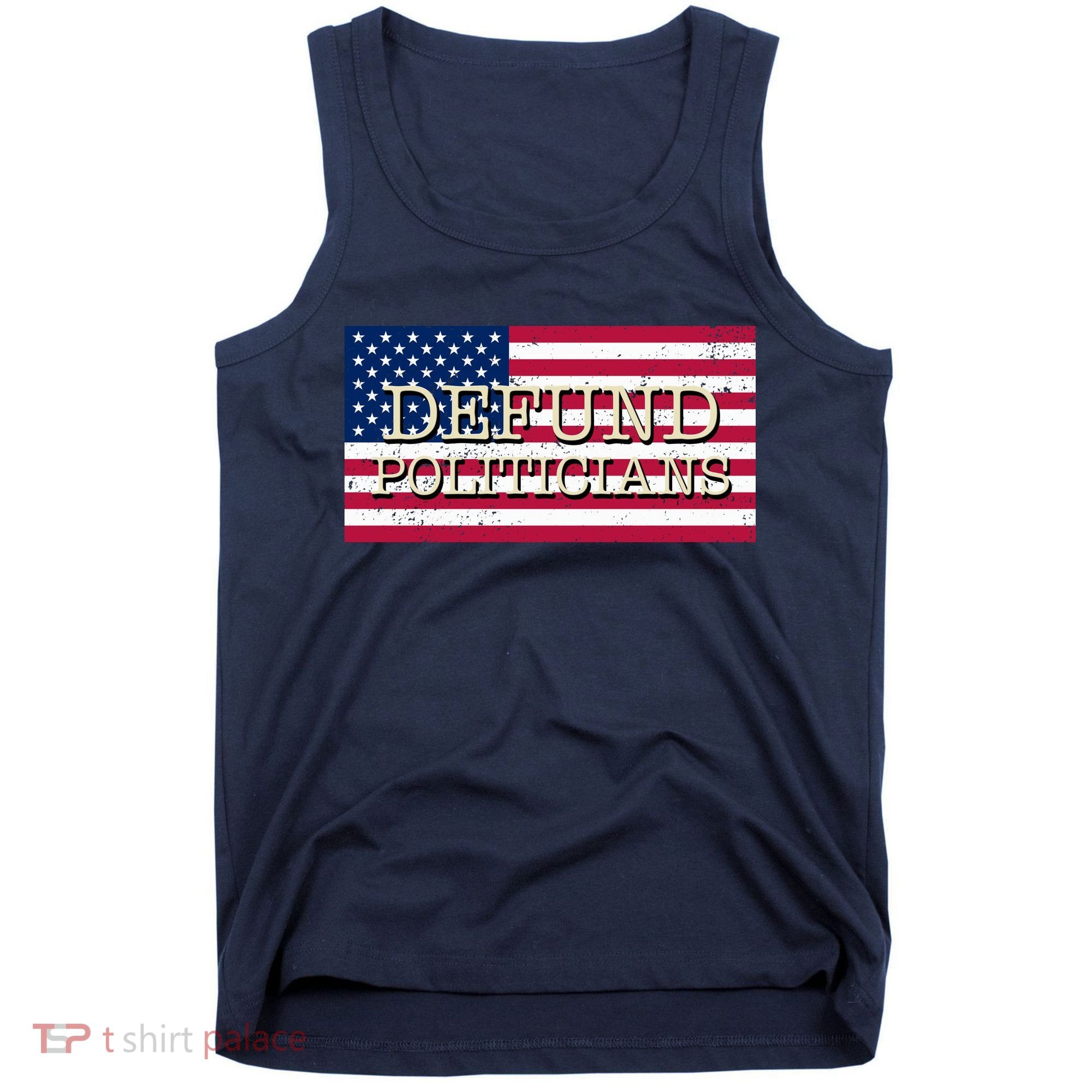 Defund Politicians American Flag Tank Top