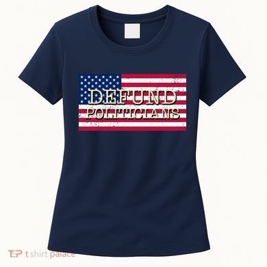 Defund Politicians American Flag Women's T-Shirt