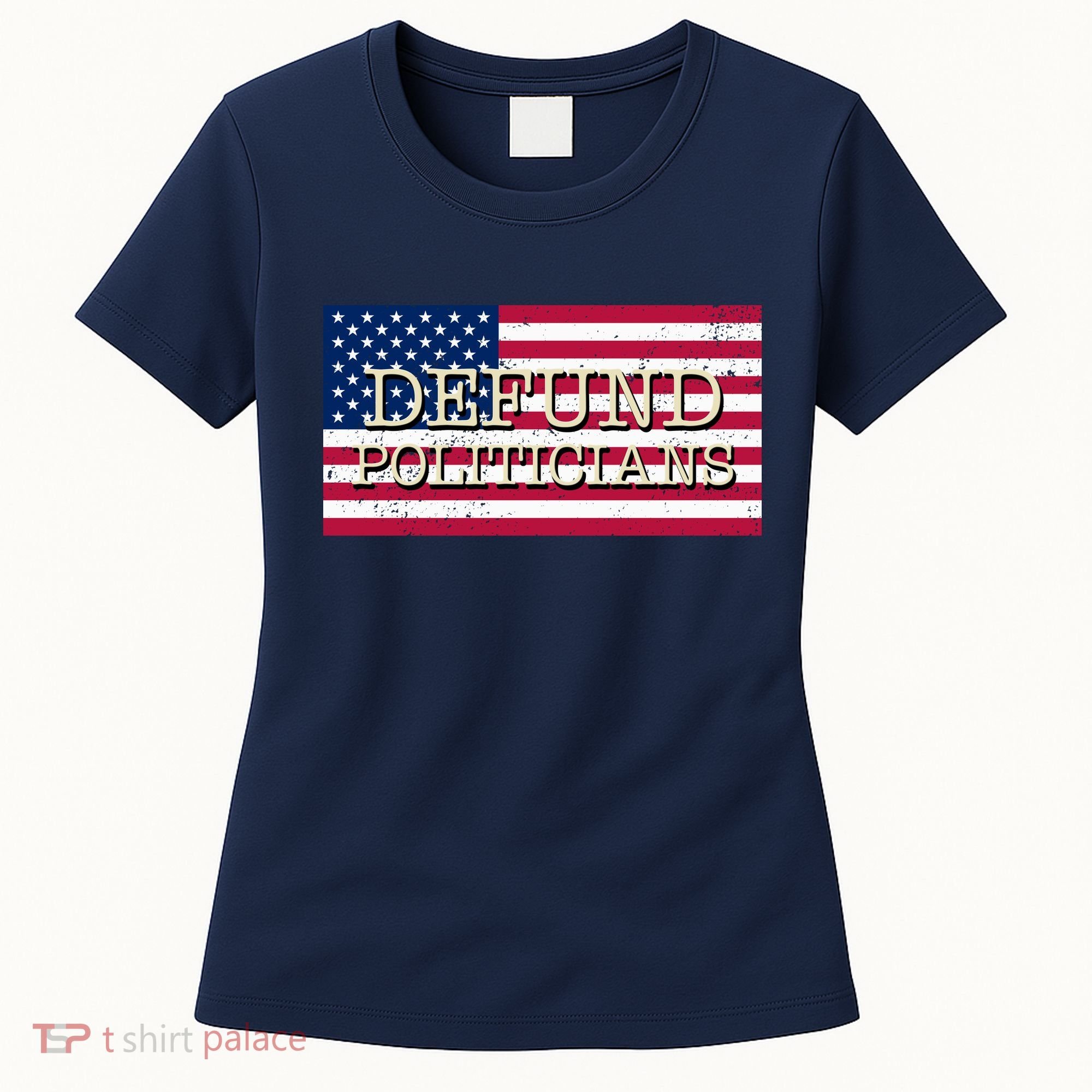 Defund Politicians American Flag Women's T-Shirt
