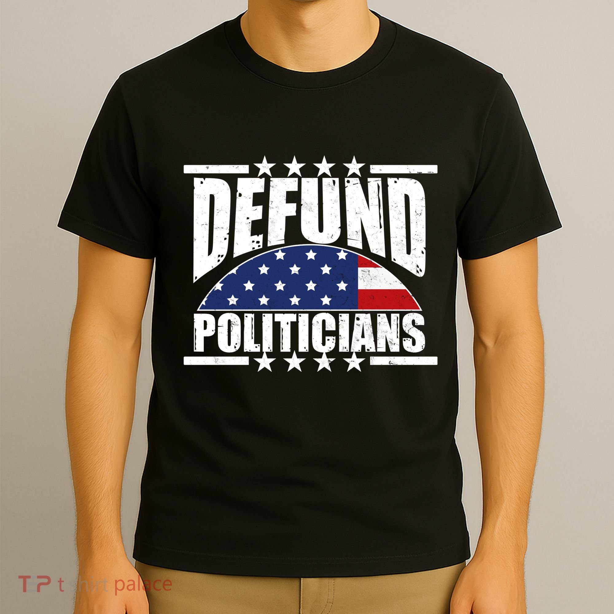 Defund Politicians American USA Flag T-Shirt