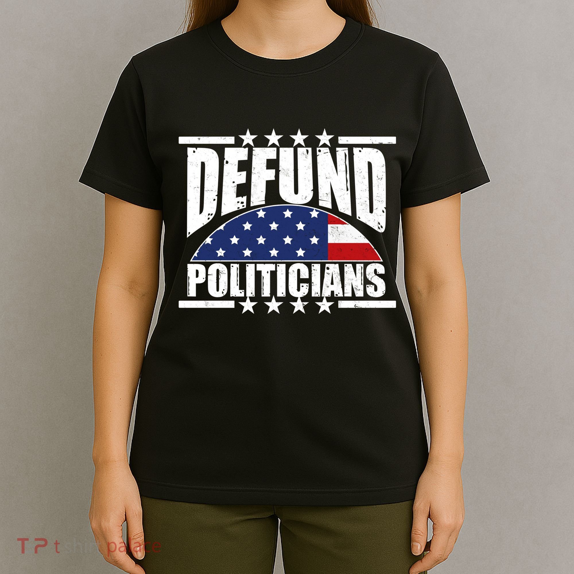 Defund Politicians American USA Flag T-Shirt