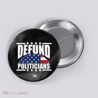 Defund Politicians American USA Flag Button thumb 0