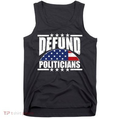 Defund Politicians American USA Flag Tank Top
