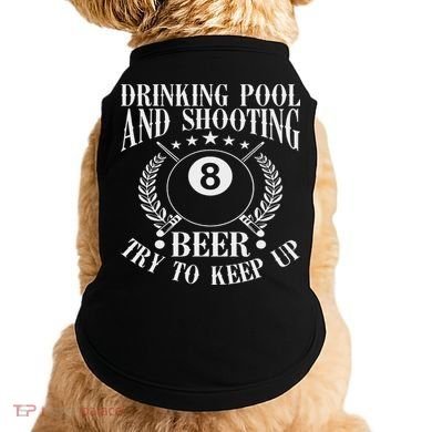 Drinking Pool And Shooting Beer Funny Billiards Gift Present Doggie Tank