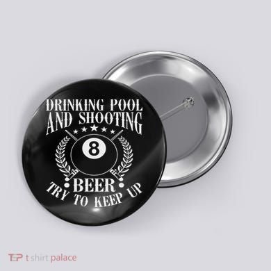 Drinking Pool And Shooting Beer Funny Billiards Gift Present Button