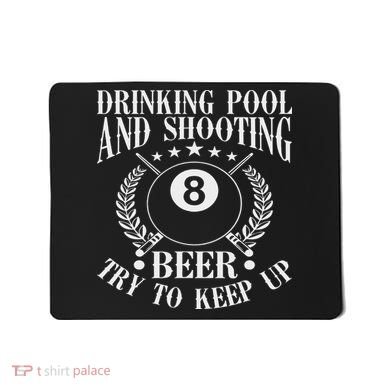 Drinking Pool And Shooting Beer Funny Billiards Gift Present Mousepad