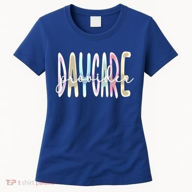 Daycare Provider Appreciation Daycare Teacher Gift Women's T-Shirt