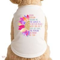 Dear Person Behind Me The World Is A Better Place With You In It Doggie Tank thumb 0