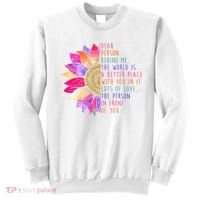 Dear Person Behind Me The World Is A Better Place With You In It Sweatshirt thumb 0
