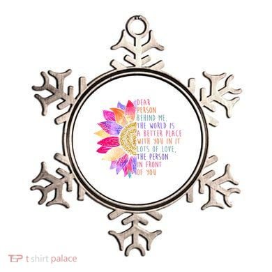 Dear Person Behind Me The World Is A Better Place With You In It Ornament