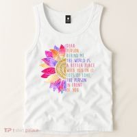 Dear Person Behind Me The World Is A Better Place With You In It Tank Top thumb 2