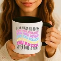 Dear Person Behind Me You Are Worthy Never Forget That Quote Coffee Mug thumb 3