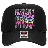 Dear Person Behind Me You Are Worthy Never Forget That Quote Hat thumb 0