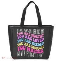 Dear Person Behind Me You Are Worthy Never Forget That Quote Tote Bag thumb 0