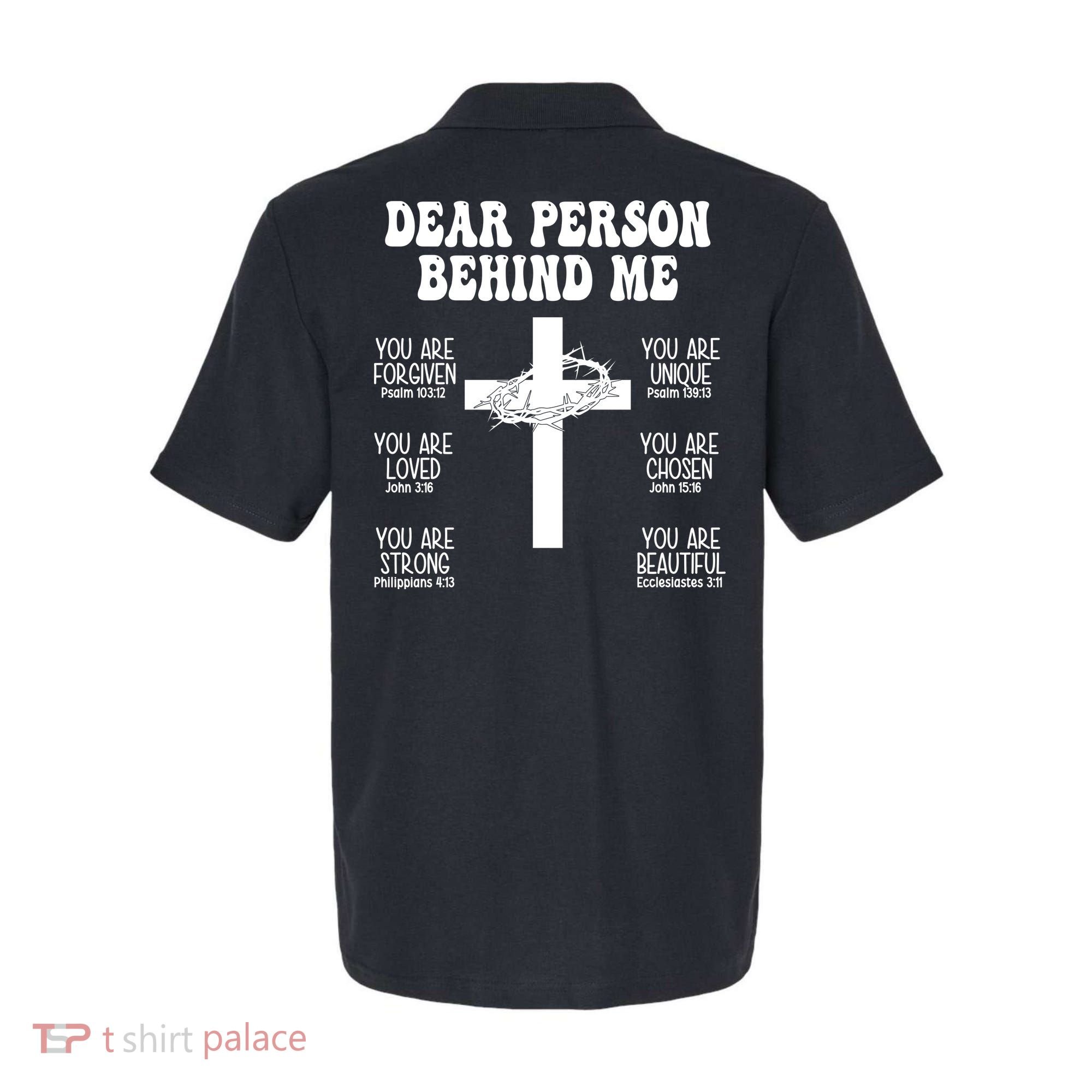 Dear Person Behind Me Christian Jesus Front & Back Polo