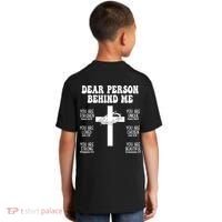 Dear Person Behind Me Christian Jesus Front & Back Kids T-Shirt thumb 1