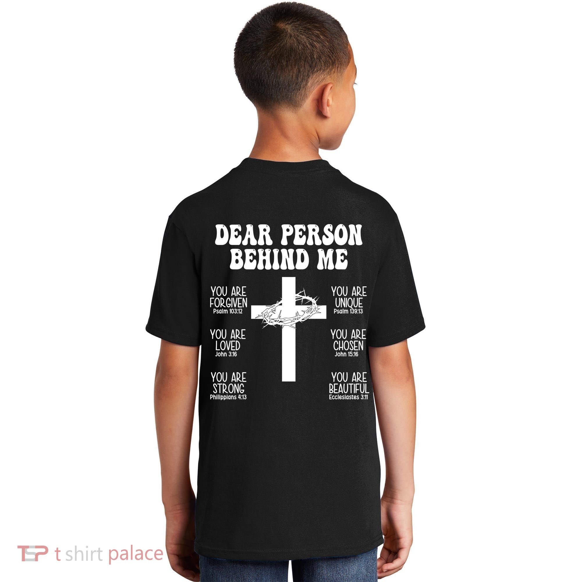 Dear Person Behind Me Christian Jesus Front & Back Kids T-Shirt