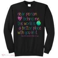 Dear Person Behind Me The World Is A Better Place With You Sweatshirt thumb 0