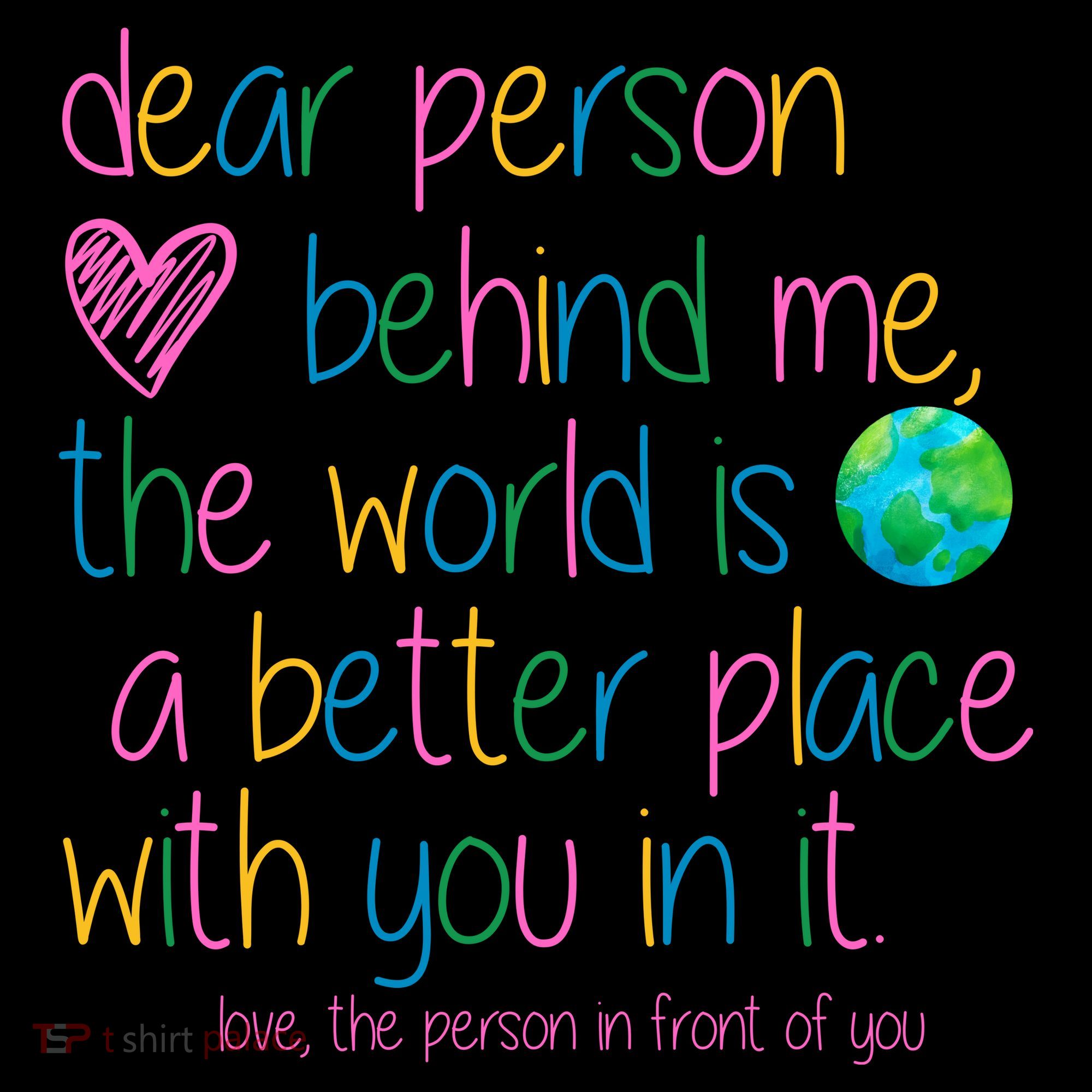 Dear Person Behind Me The World Is A Better Place With You Women's Hoodie