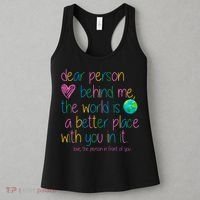 Dear Person Behind Me The World Is A Better Place With You Women's Tank Top thumb 3